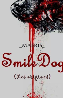 Smile Dog (origine) {TERMINER}