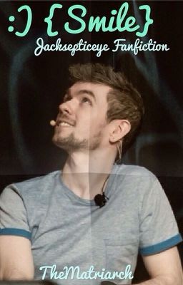 :) {Smile} [Jacksepticeye X Reader FF]