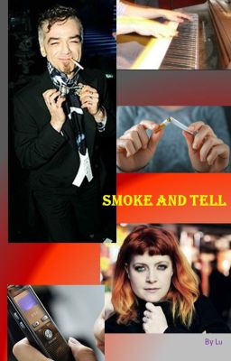 Smoke and Tell (Sigarette e qualche chiacchiera di troppo!)