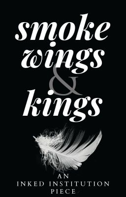 Smoke, Wings & Kings