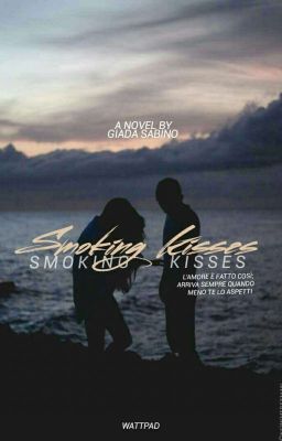 Smoking kisses (#Wattys2017)