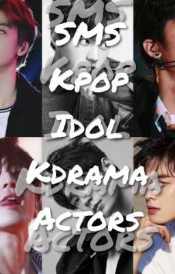 SMS KPOP IDOL KDRAMA ACTORS