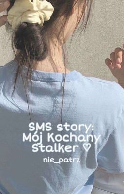 SMS story: Mój Kochany Stalker ♡