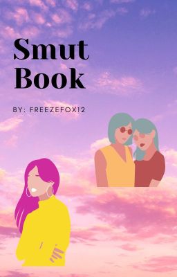 Smut book (18+ obviously)