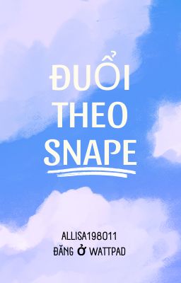 [Snamione] Đuổi theo Snape