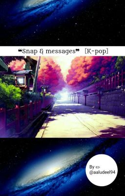 ❝Snap & Message❞ ［K-pop］