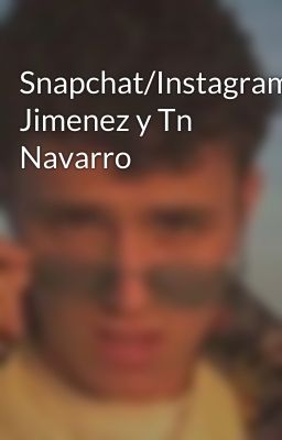 Snapchat/Instagram~Raul Jimenez y Tn Navarro