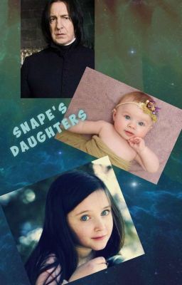 Snape's Daughters (Book 1)