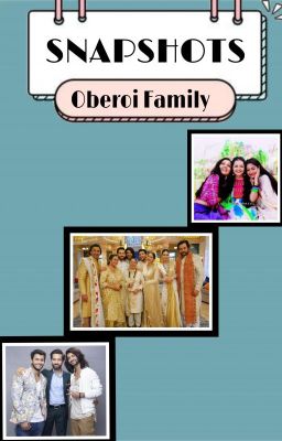 Snapshots - Oberoi Family Edition