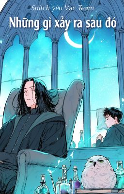 [Snarry - SSHP] Những gì xảy ra sau đó