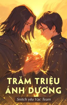 [Snarry - SSHP] Trăm Triệu Ánh Dương