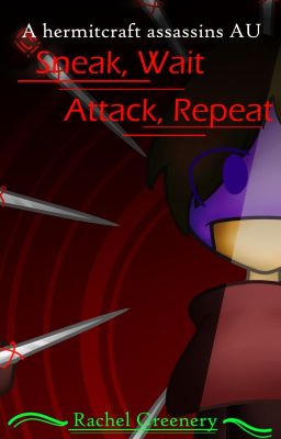 Sneak, Wait, Attack, Repeat - Hermitcraft Assassins/Hitmens AU