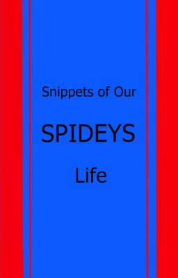 Snippets of Our Spidey's Life