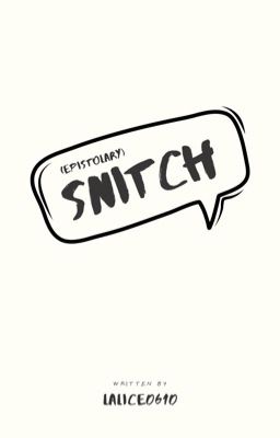 SNITCH (EPISTOLARY)