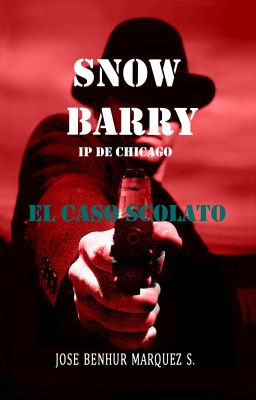 Snow Barry. I.P. de Chicago. El Caso Scolato