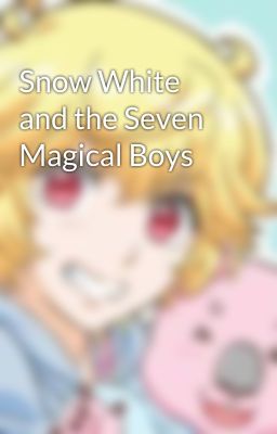 Snow White and the Seven Magical Boys