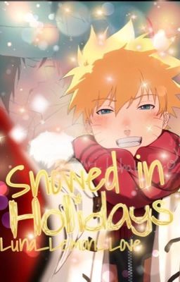 Snowed in holidays. - SasuNaru 