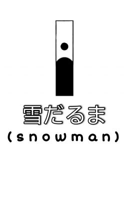 Snowman || KakuIza