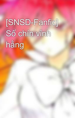 [SNSD-Fanfic] Số chín vĩnh hằng