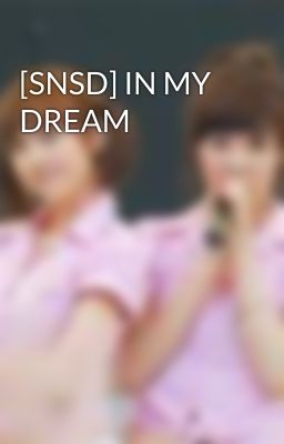 [SNSD] IN MY DREAM