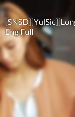 [SNSD][YulSic][Long-fic]Doppelganger Eng Full