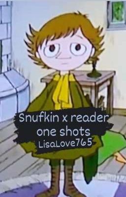 Snufkin x Reader One Shots