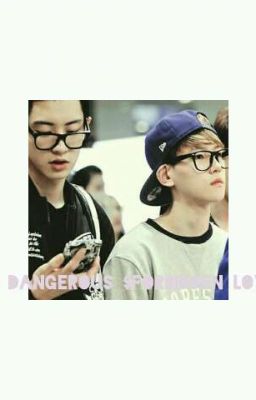 So  dangerous and  forbidden love (chanbaek) 