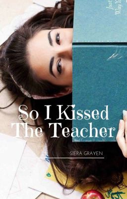 So I Kissed The Teacher [COMPLETED]