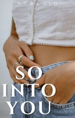 So Into You