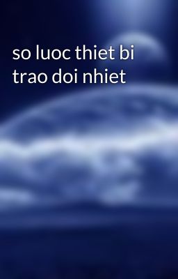 so luoc thiet bi trao doi nhiet