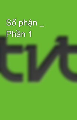 Số phận _ Phần 1