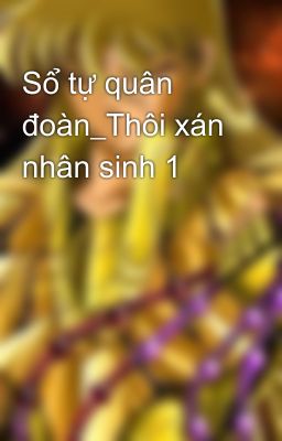 Sổ tự quân đoàn_Thôi xán nhân sinh 1