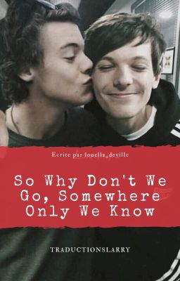 So Why Don't We Go, Somewhere Only We Know [OS]