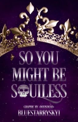 So You Might be Soulless