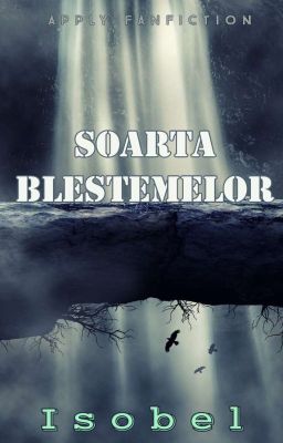 Soarta blestemelor - DESCHIS 