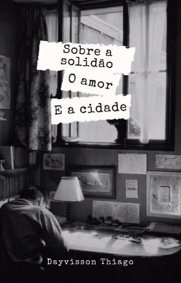 Sobre a solidão, o amor e a cidade