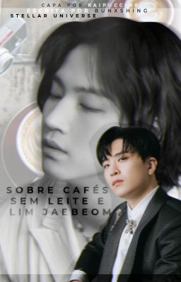 Sobre cafés sem leite e Lim Jaebeom