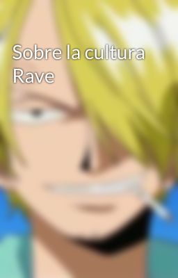 Sobre la cultura Rave