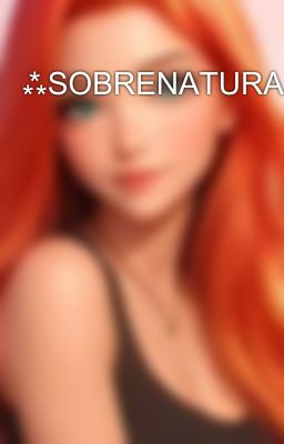 ⁂SOBRENATURAL⁂