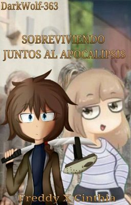 Sobreviviendo juntos al apocalipsis(Freddy X Sr.Caravaca)