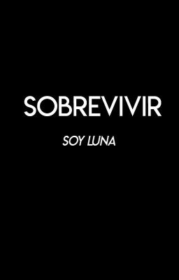 Sobrevivir |Soy Luna|