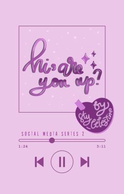 Social Media Series #2: Hi, Are You Up? 