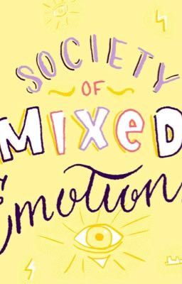 Society of mixed emotions 