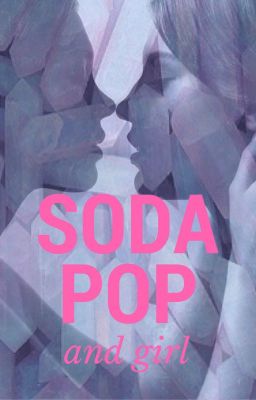 SODA, POP AND GIRL