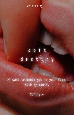 Soft destiny 