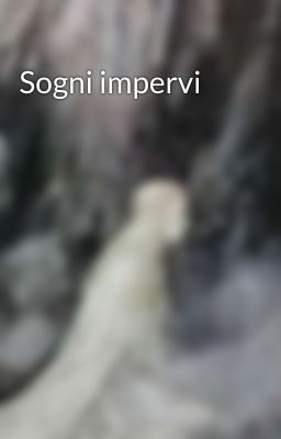 Sogni impervi 