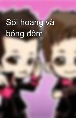 Sói hoang và bóng đêm