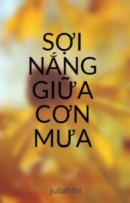 SỢI NẮNG GIỮA CƠN MƯA