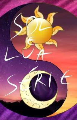 sol e lua a série