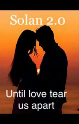 Solan || Until love tear us apart